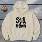 Still A-Goin' Hoodie