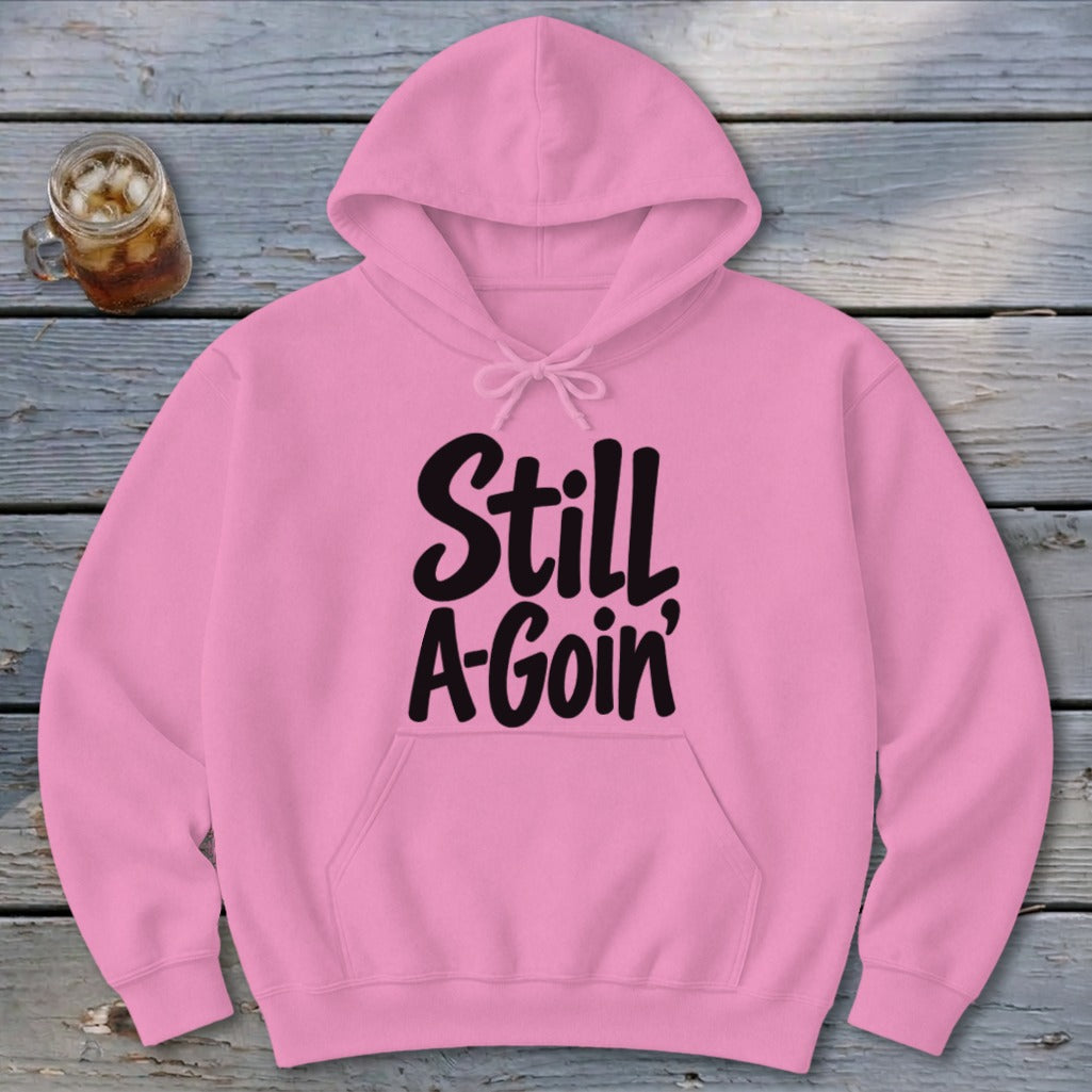Still A-Goin' Hoodie