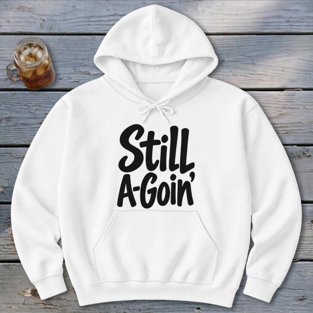 Still A-Goin' Hoodie