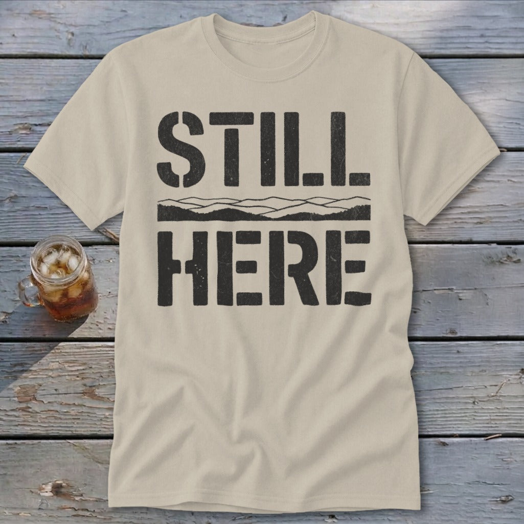 Still Here Classic Tee