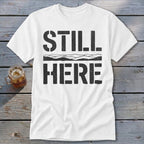 Still Here Classic Tee