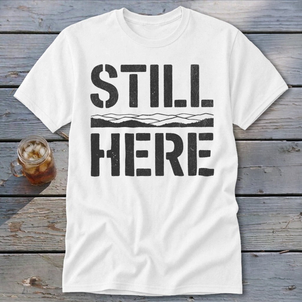 Still Here Classic Tee