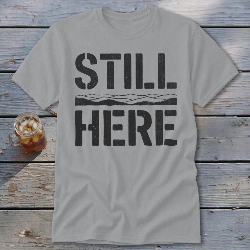 Still Here Classic Tee