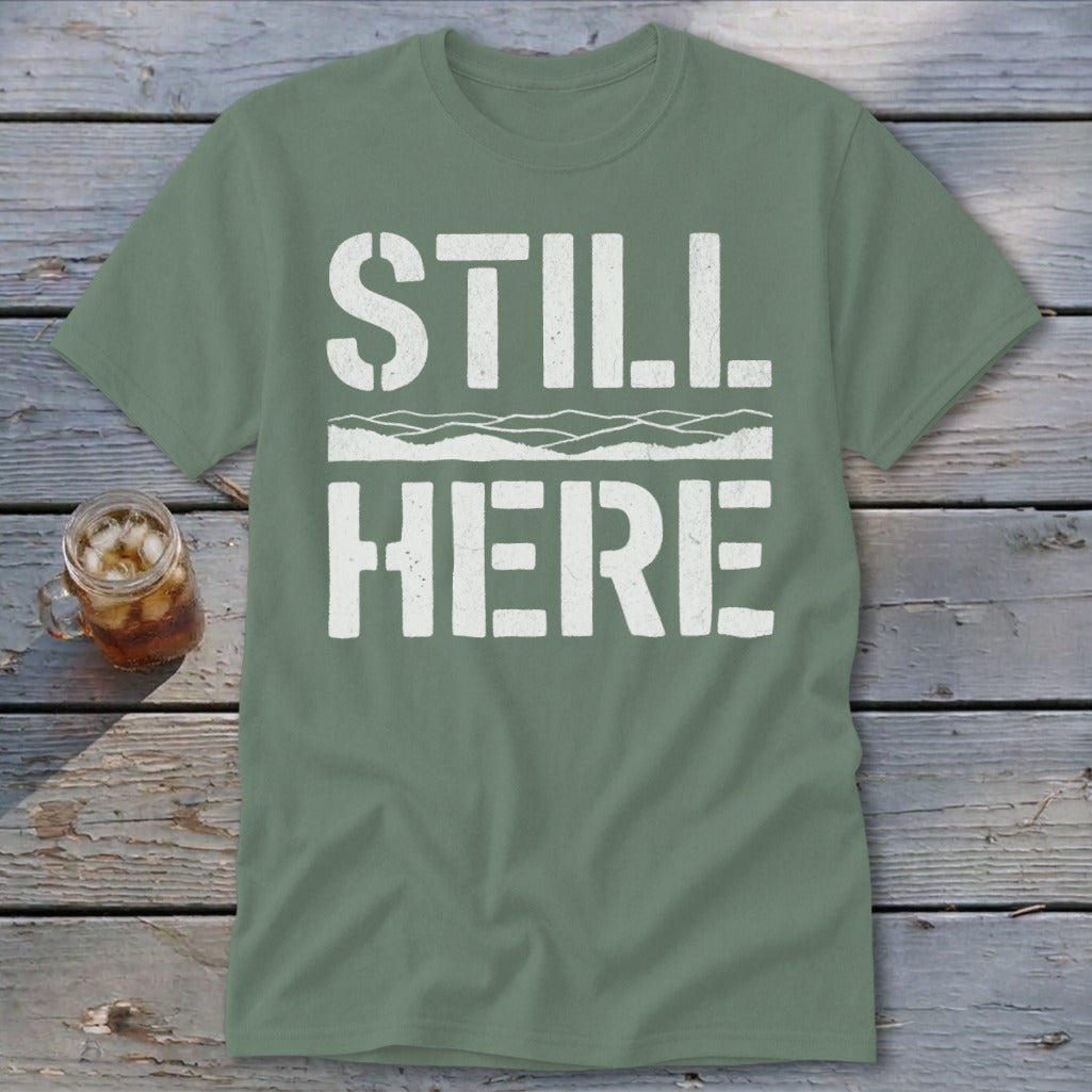 Still Here Classic Tee