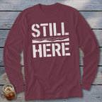 Still Here Long Sleeve Tee