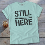 Still Here Signature Tee