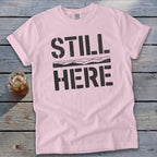 Still Here Signature Tee