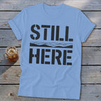 Still Here Softstyle Tee