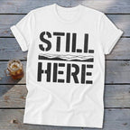Still Here Softstyle Tee