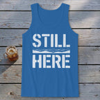 Still Here Tank Top