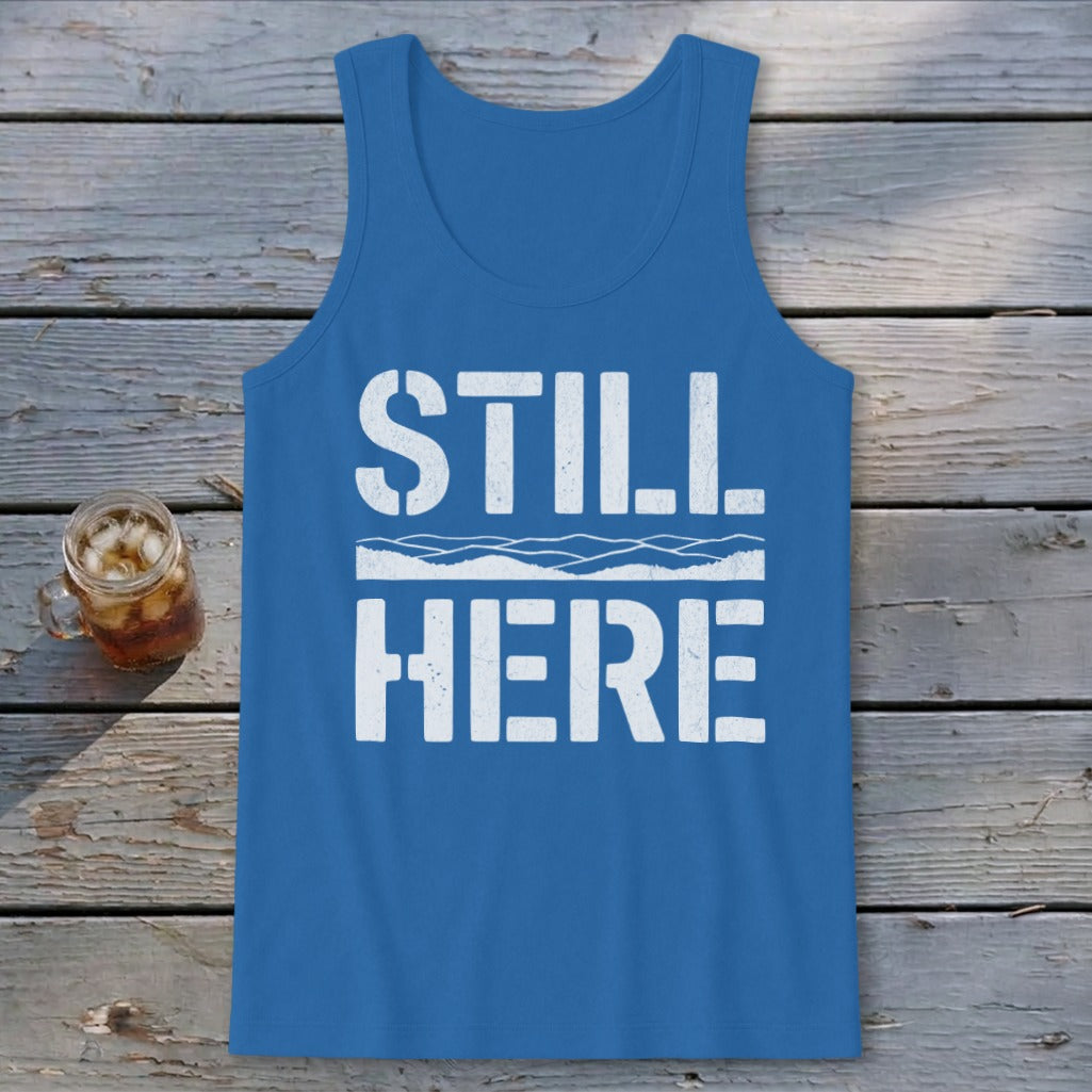 Still Here Tank Top