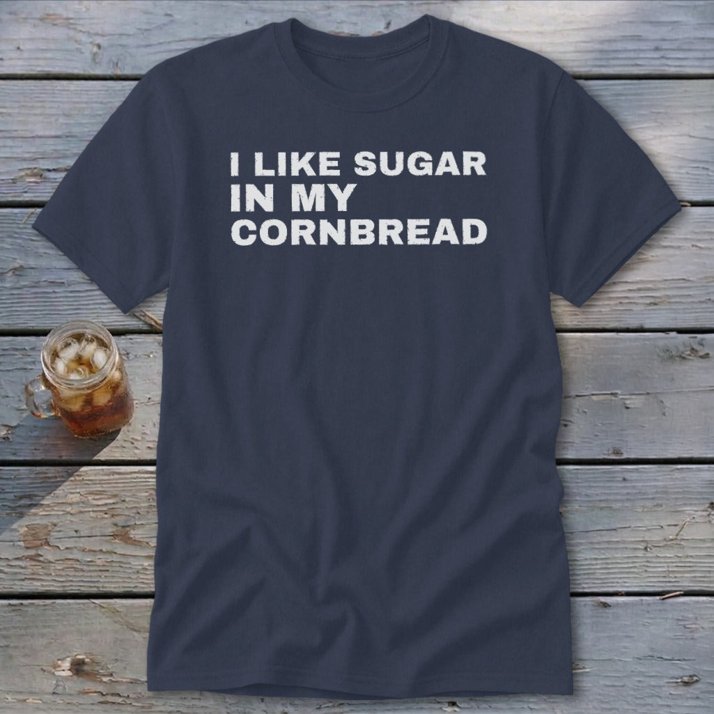Navy t-shirt with white text that reads "I LIKE SUGAR IN MY CORNBREAD."