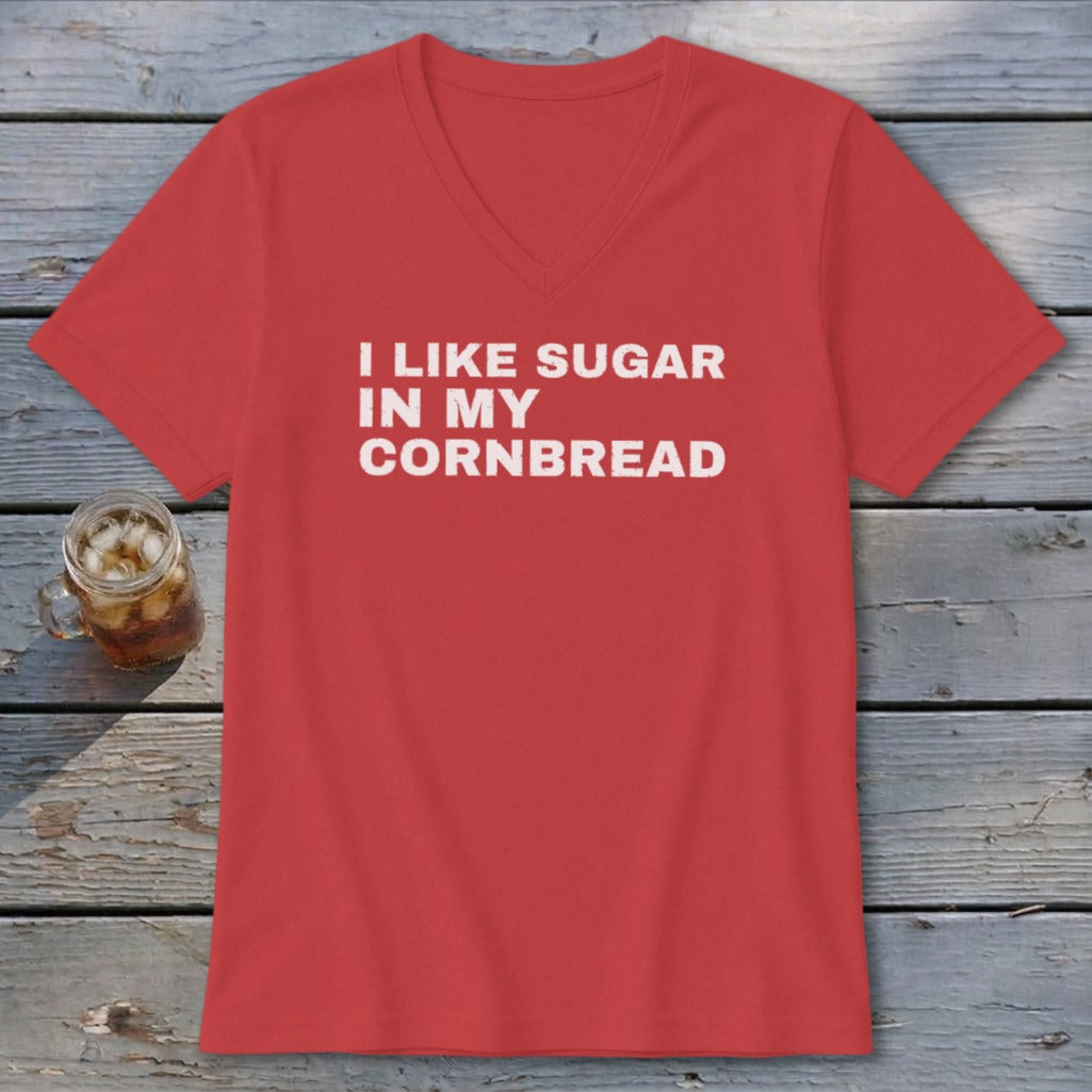 Red v-neck t-shirt with white text "I LIKE SUGAR IN MY CORNBREAD".