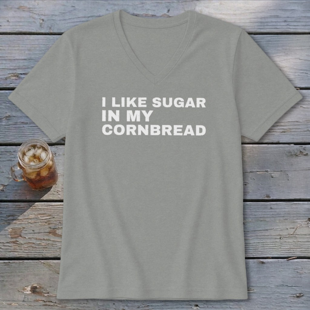 Grey V-neck t-shirt with white text that reads "I LIKE SUGAR IN MY CORNBREAD".