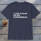 Dark blue V-neck t-shirt with "I LIKE SUGAR IN MY CORNBREAD" printed in white.