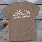 That Dog Won't Hunt Signature Tee
