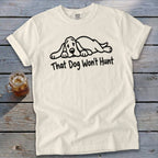 That Dog Won't Hunt Signature Tee