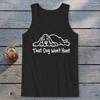 That Dog Won't Hunt Tank Top