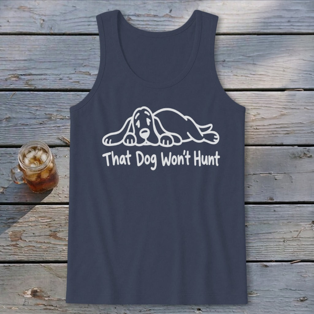 That Dog Won't Hunt Tank Top