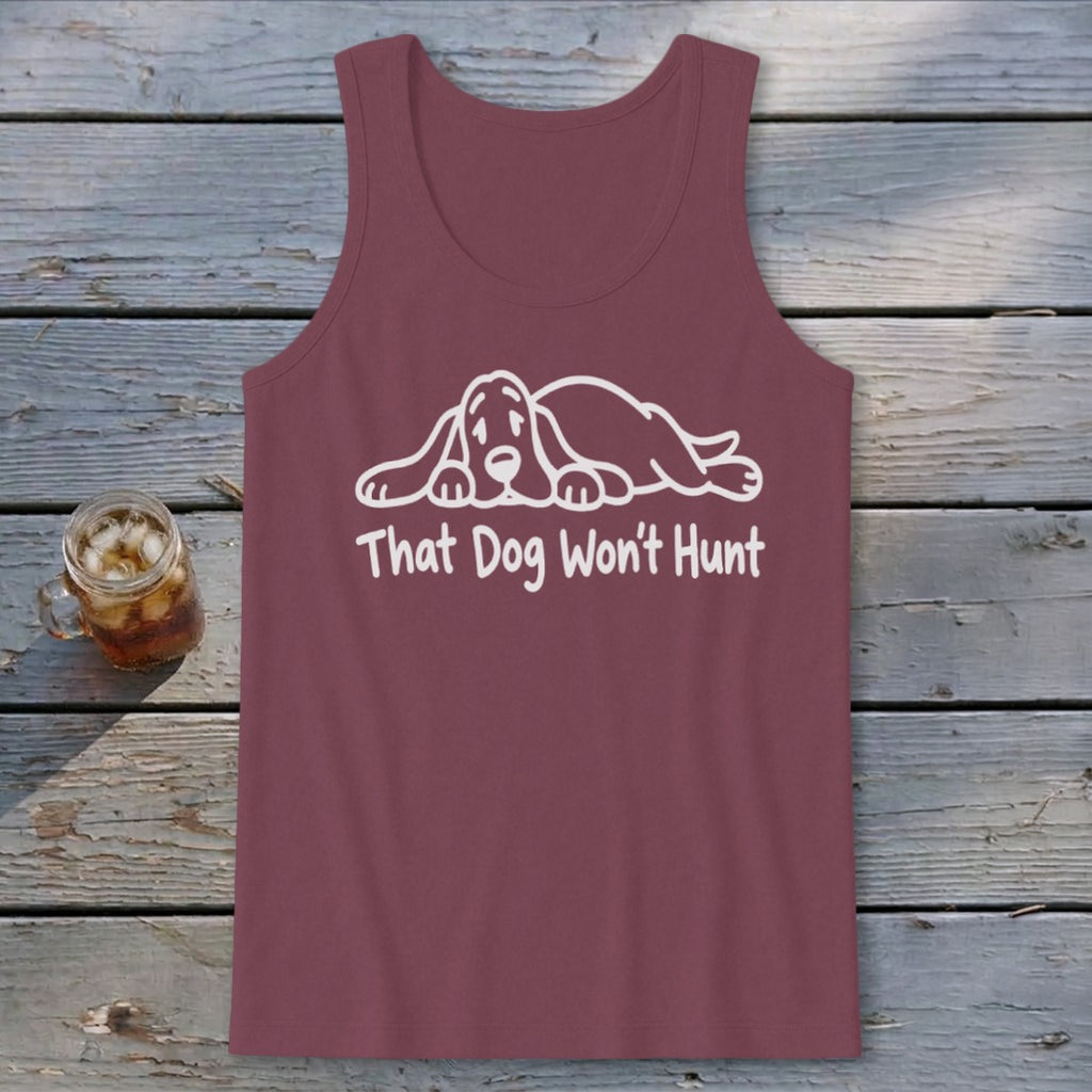 That Dog Won't Hunt Tank Top