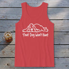 That Dog Won't Hunt Tank Top