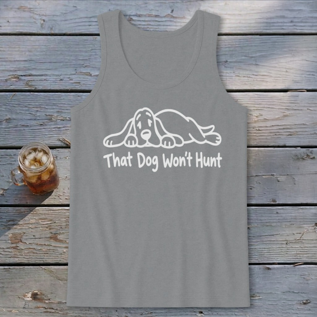 That Dog Won't Hunt Tank Top