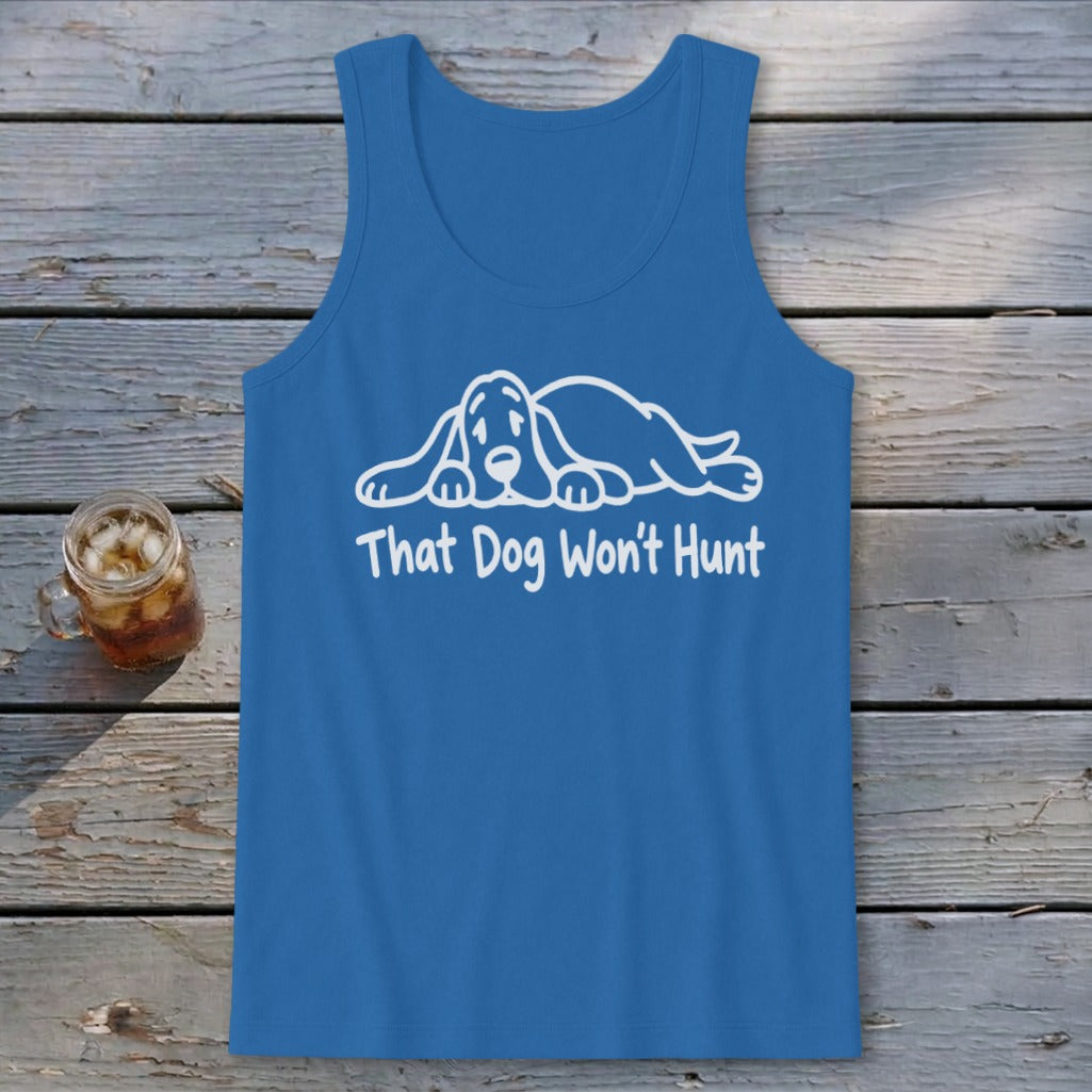 That Dog Won't Hunt Tank Top