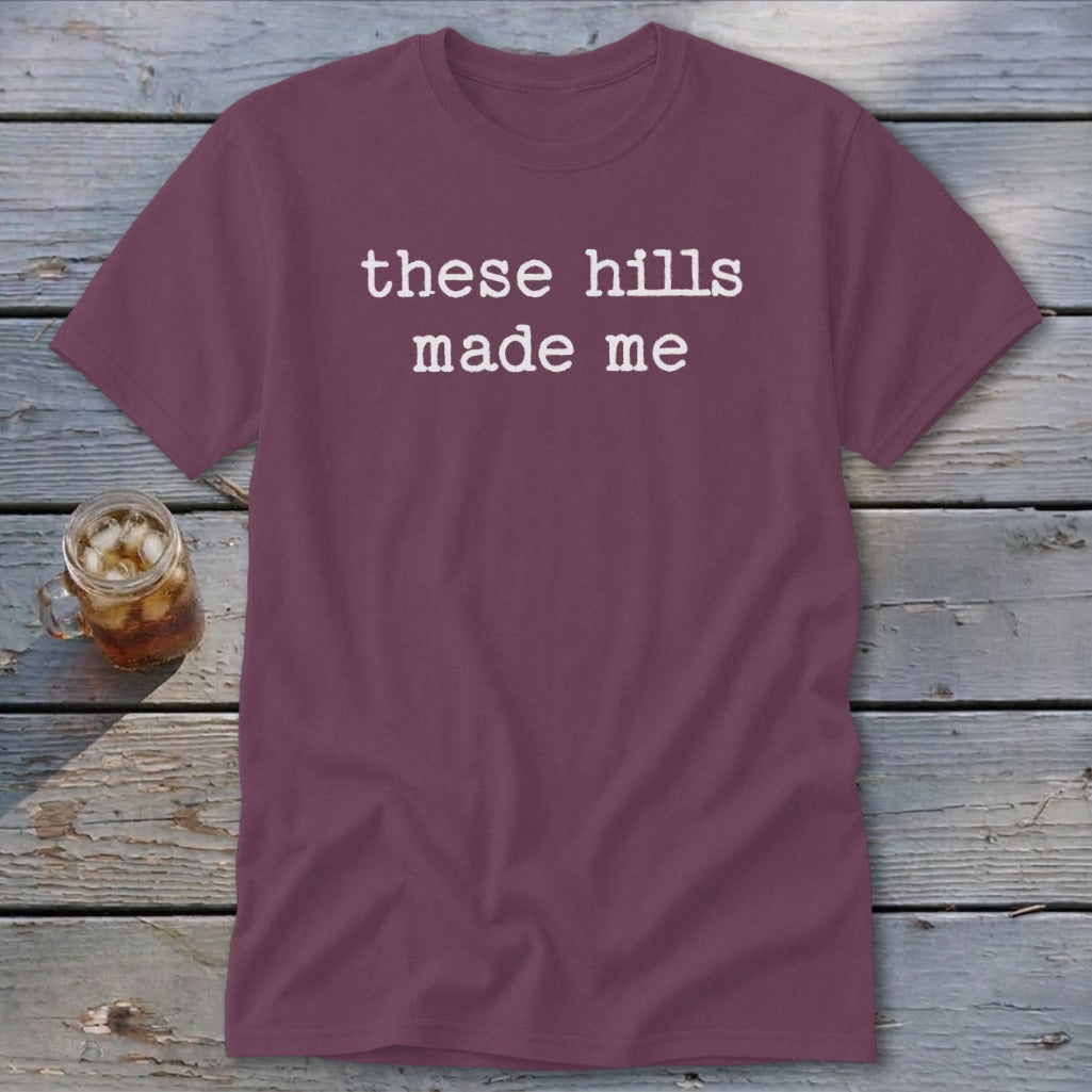 These Hills Made Me Classic Tee