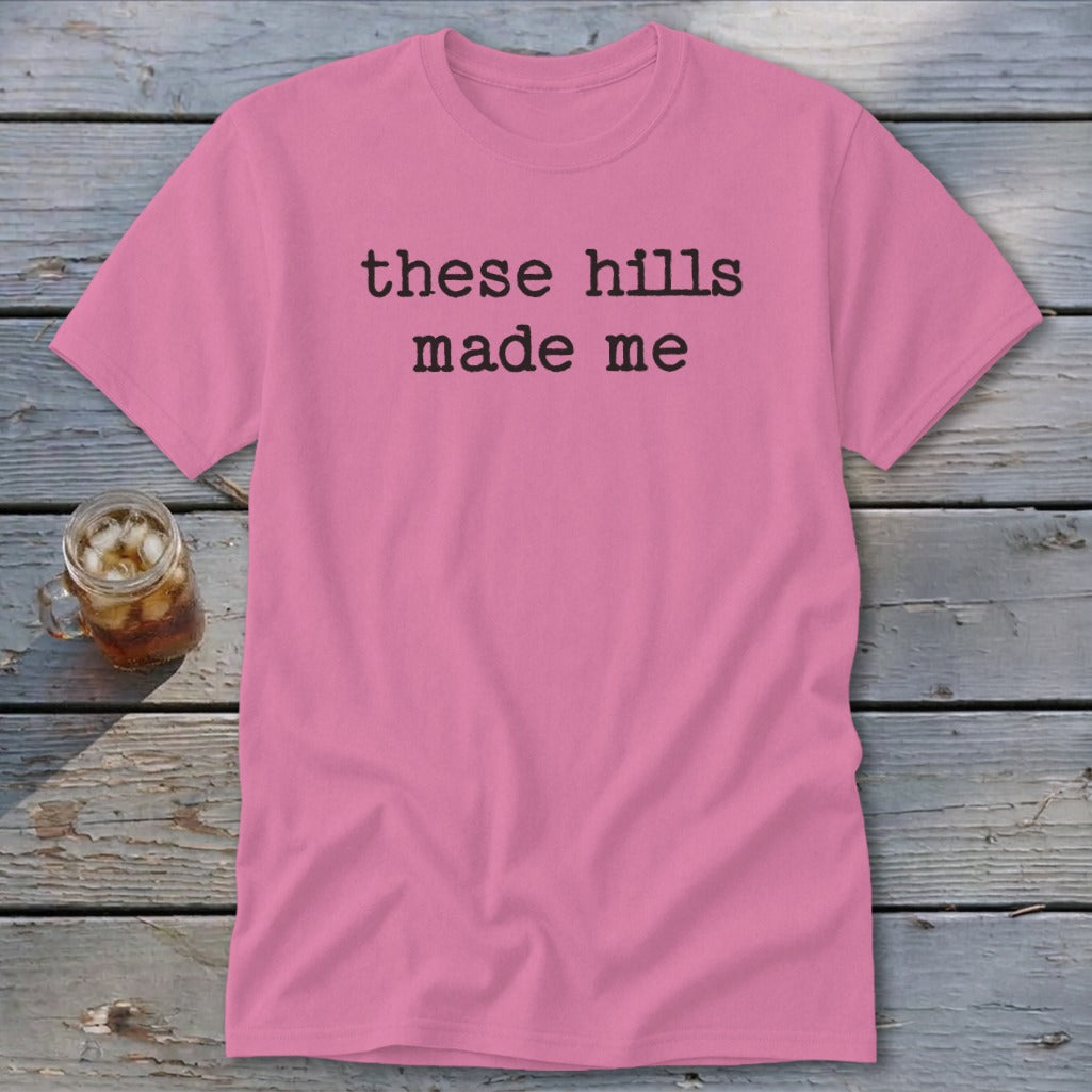 These Hills Made Me Classic Tee