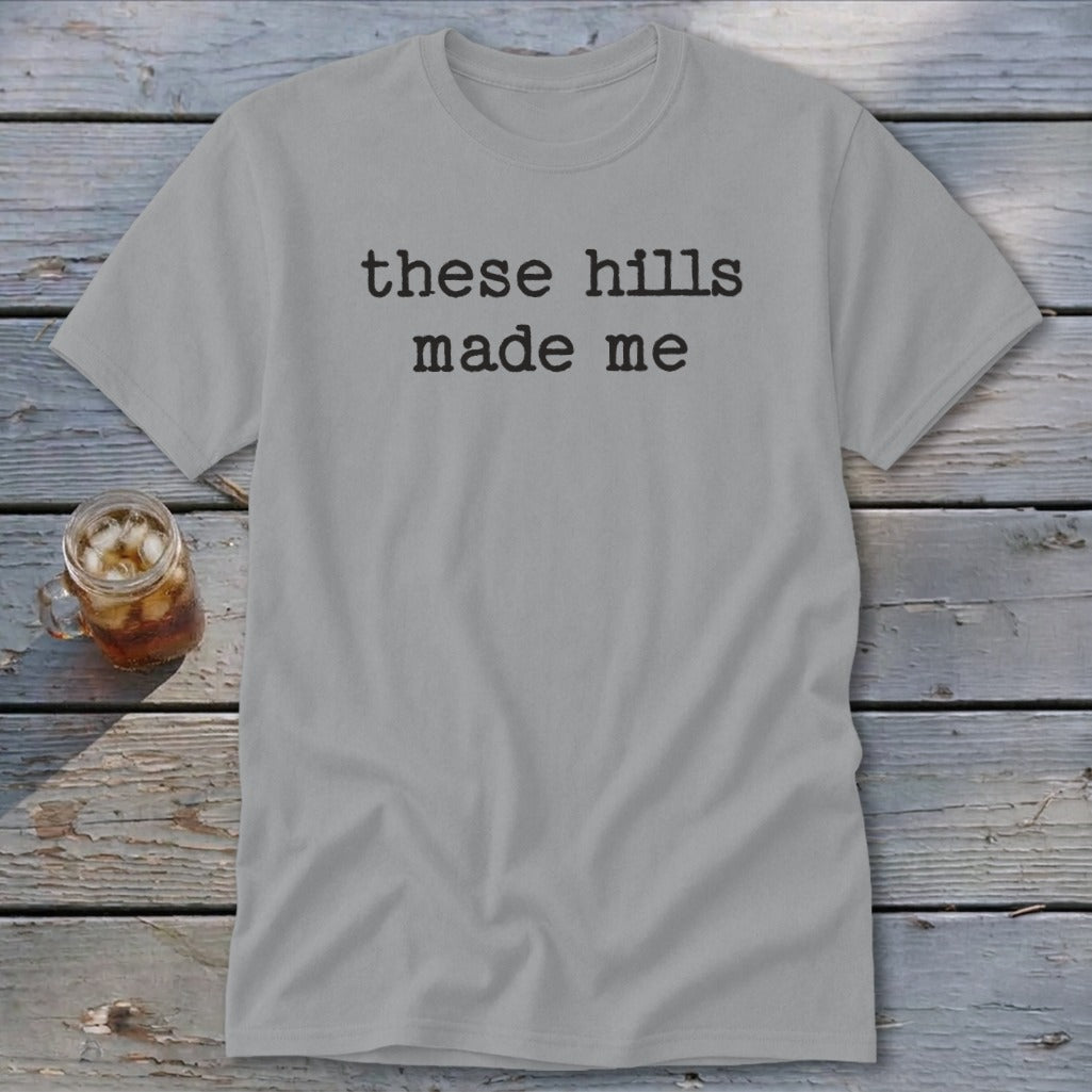 These Hills Made Me Classic Tee