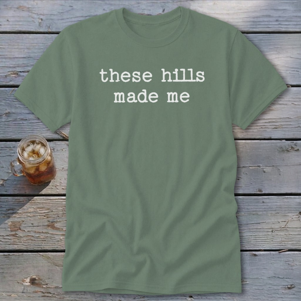 These Hills Made Me Classic Tee