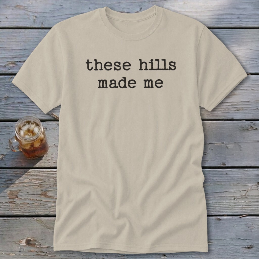 These Hills Made Me Classic Tee