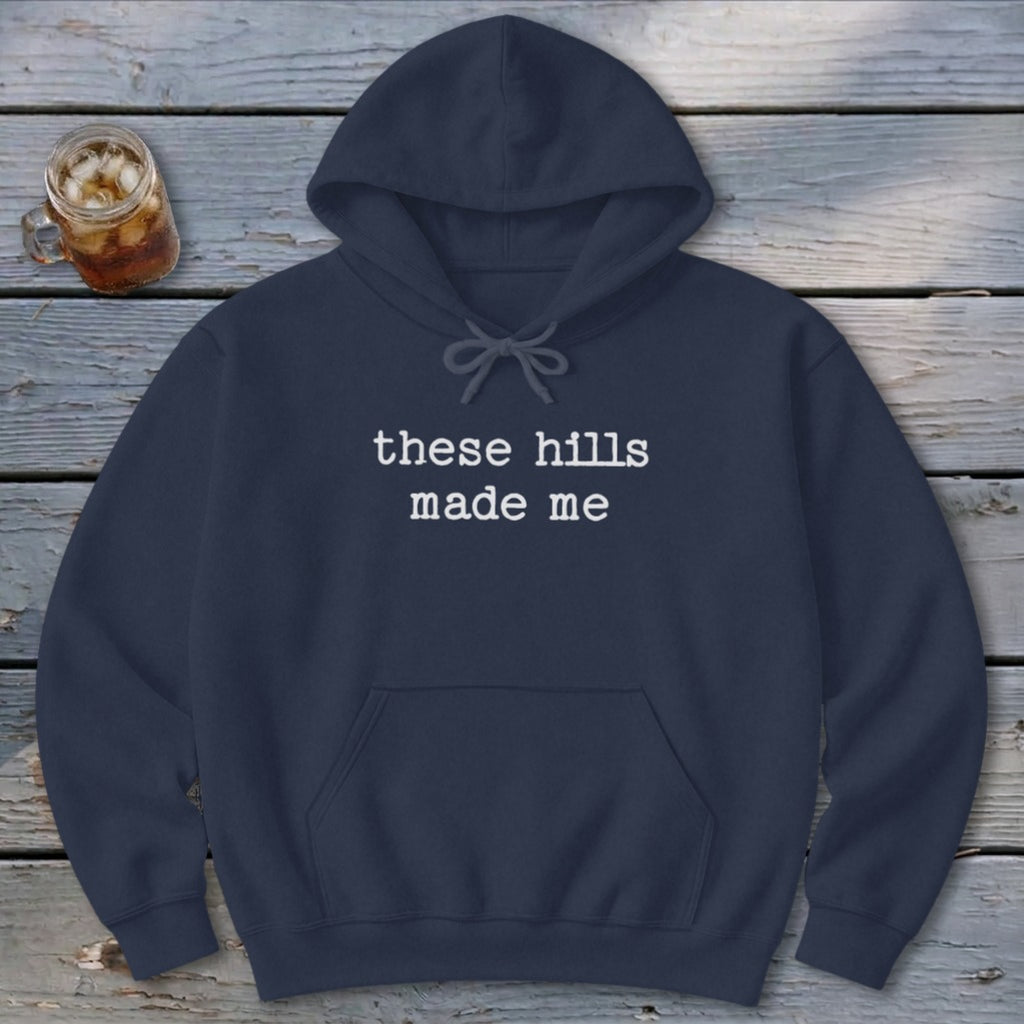 These Hills Made Me Hoodie