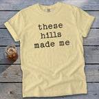 These Hills Made Me Signature Tee