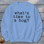 Time to a Hog Sweatshirt