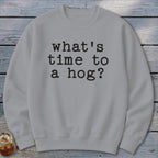 Time to a Hog Sweatshirt
