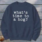 Time to a Hog Sweatshirt