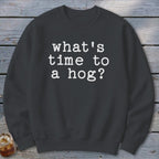 Time to a Hog Sweatshirt