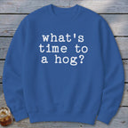 Time to a Hog Sweatshirt