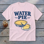 Pink t-shirt with "WATER PIE" text above a whole pie and a slice of pie.