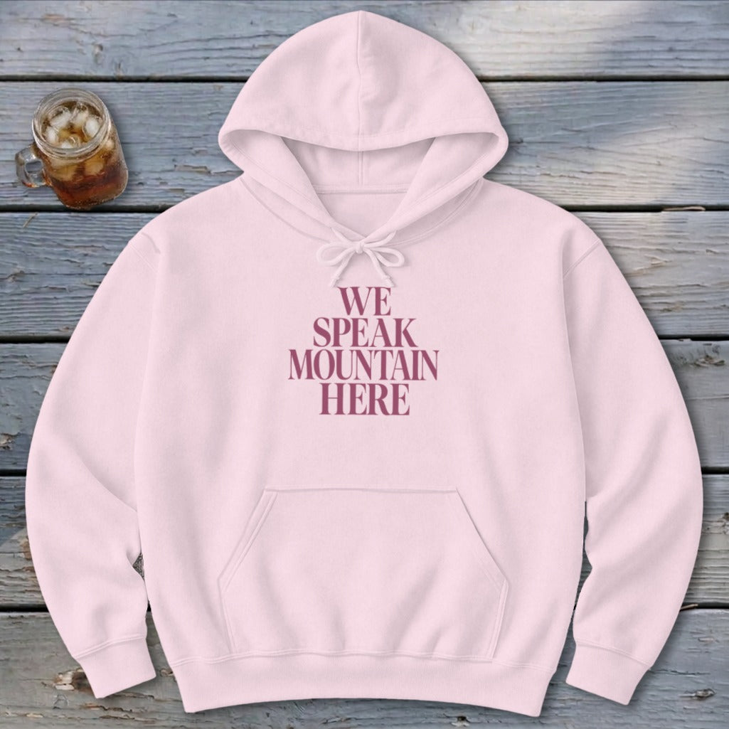 We Speak Mountain Here Hoodie