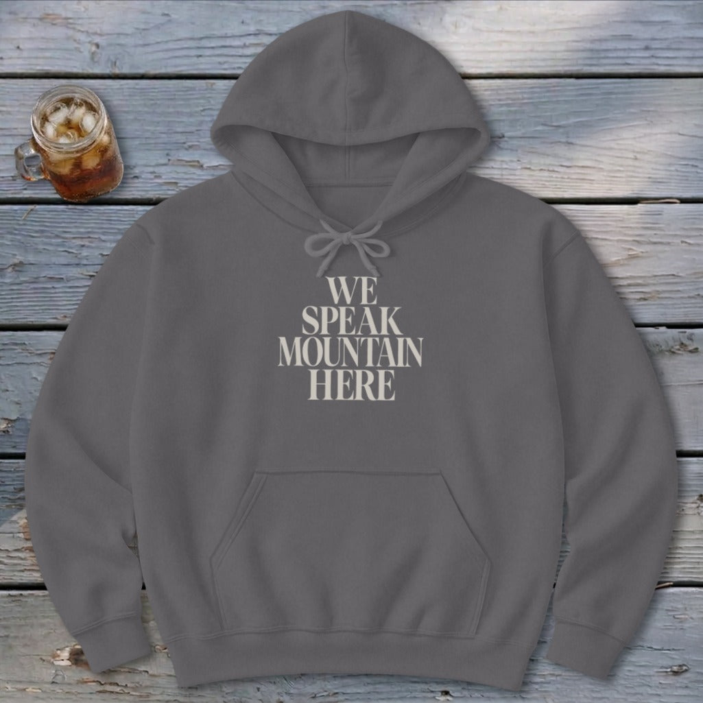 We Speak Mountain Here Hoodie