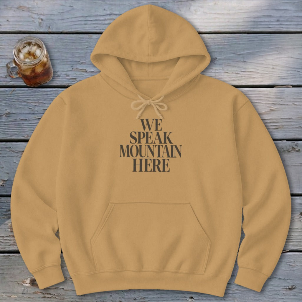 We Speak Mountain Here Hoodie