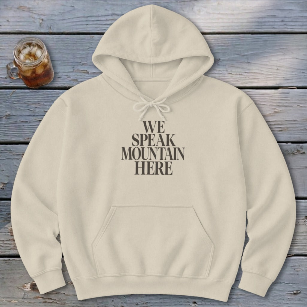 We Speak Mountain Here Hoodie