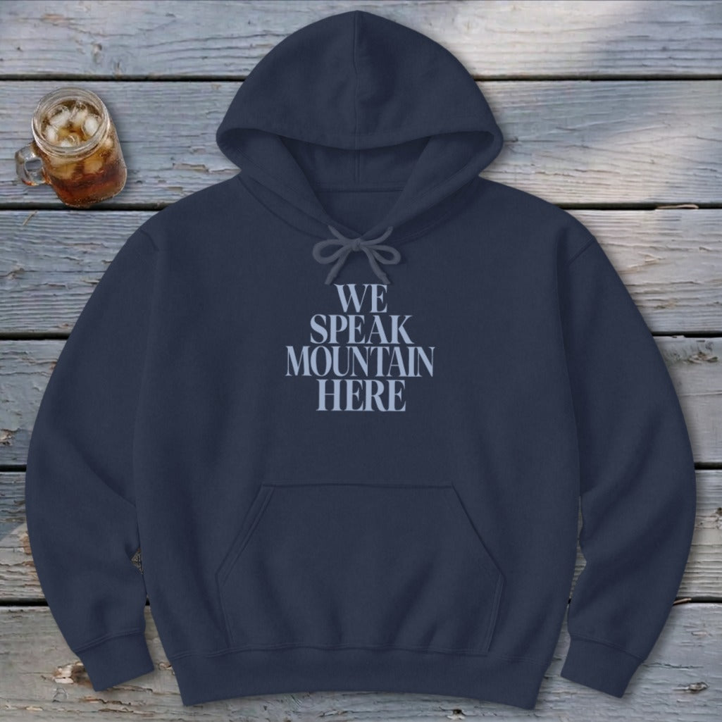 We Speak Mountain Here Hoodie