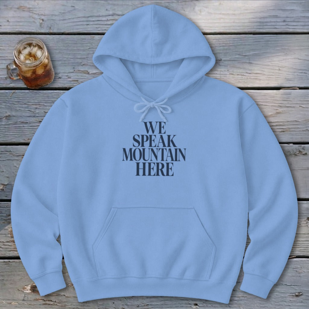 We Speak Mountain Here Hoodie