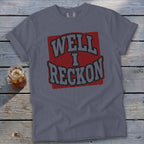 Well I Reckon 2 Signature Tee
