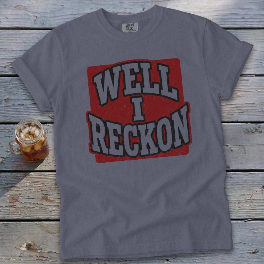 Well I Reckon 2 Signature Tee