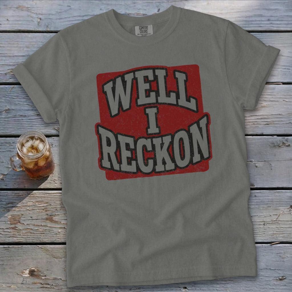 Well I Reckon 2 Signature Tee