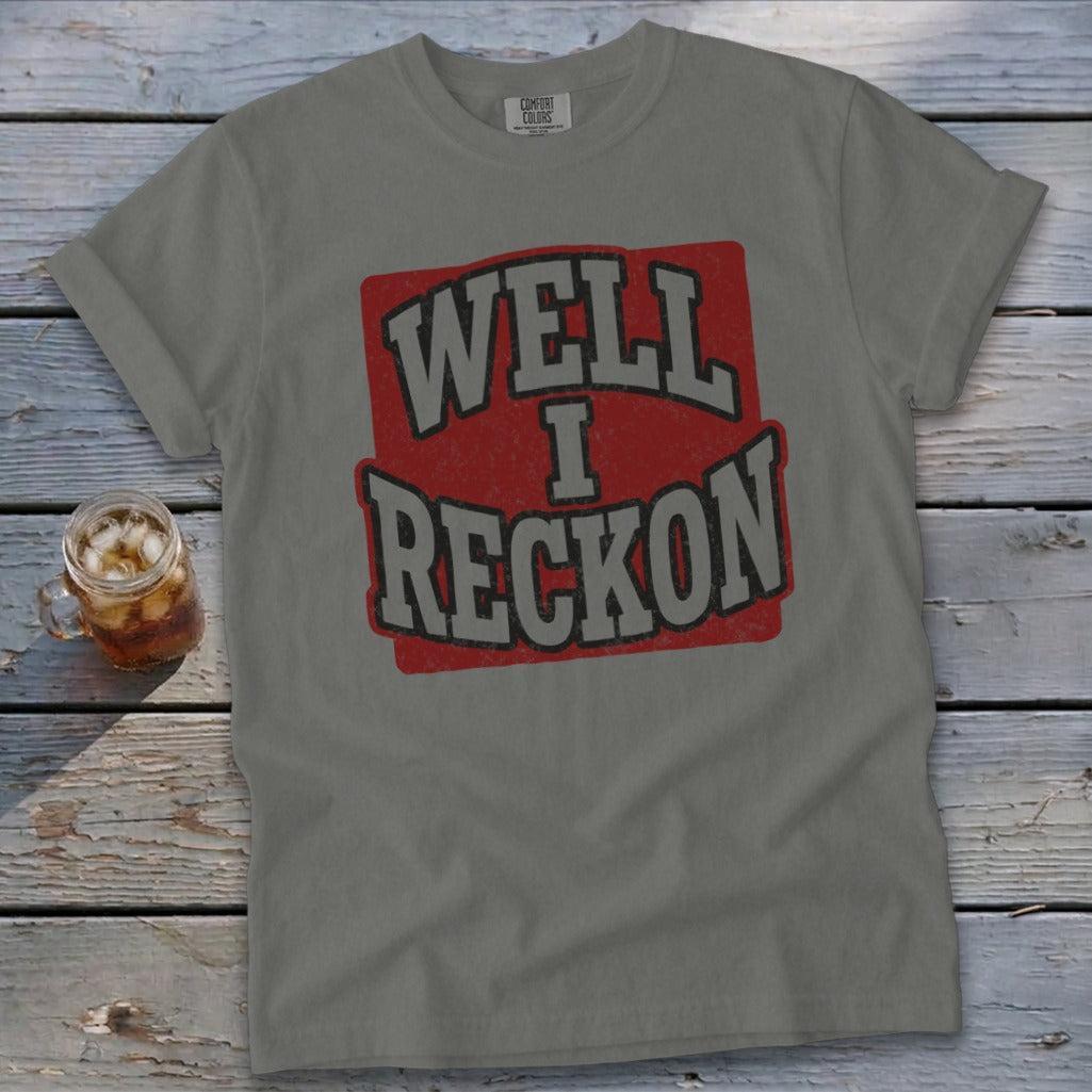Well I Reckon 2 Signature Tee